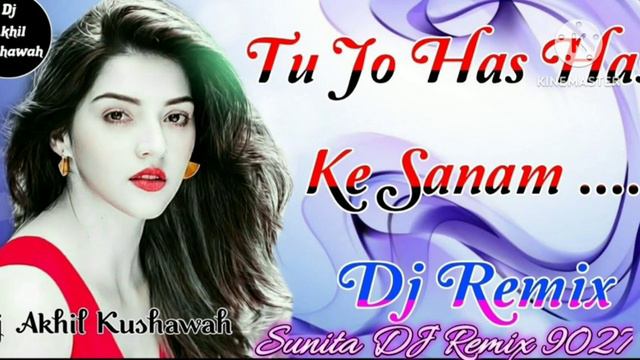 Tu-Jo-Hans-Ke-Sanam-Mujshe-Baat-Karti-Hai-Dj_Remix ||💞Dj Anupam Tiwari Remix  💕 Sunita DJ Remix 902
