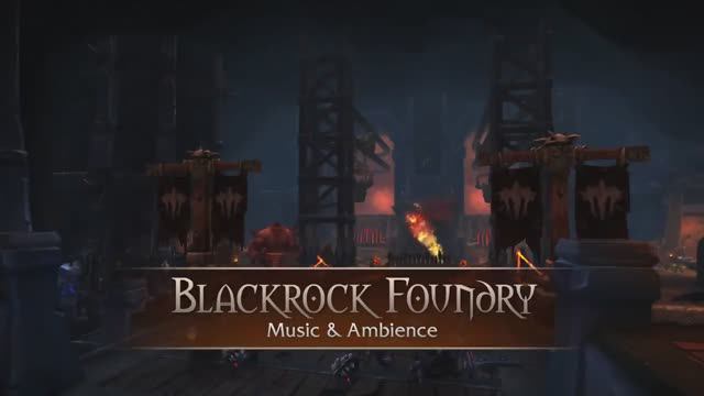 Blackrock Foundry - Music & Ambience - World Of Warcraft