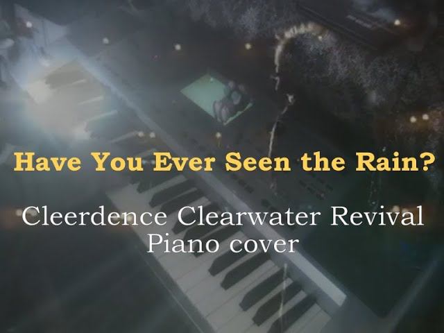 Have You Ever Seen the Rain? [Cleerdence Clearwater Revival piano cover] смотреть онлайн
