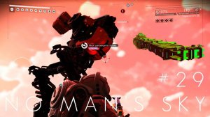 No Man's Sky: Как убить шагающего стража и получить лучший грузовик [прохождение] #29