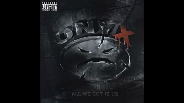 Onyx - All We Got Iz Us - [Full Album]