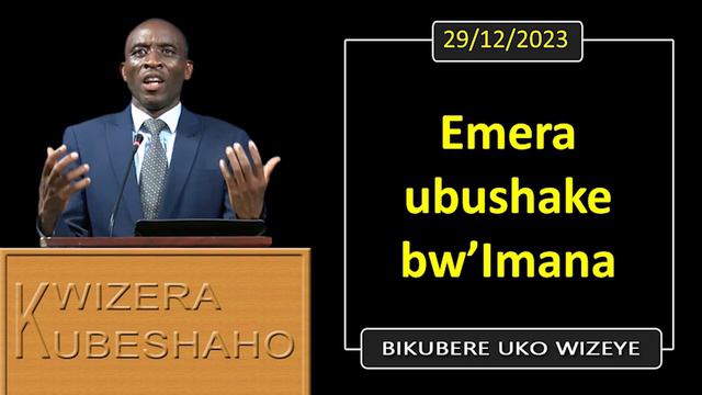 EMERA UBUSHAKE BW'IMANA (Bikubere uko wizeye) | Pastor UWAMBAJE Emmanuel | 29/12/2023. смотреть онлайн