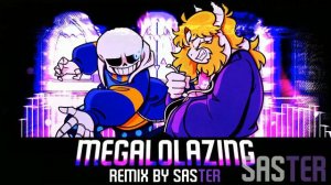 MEGALOLAZING (Resastered) - Undertale AU: Storyspin