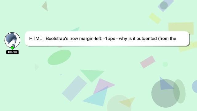 HTML : Bootstrap's .row margin-left: -15px - why is it outdented (from the docs) смотреть онлайн