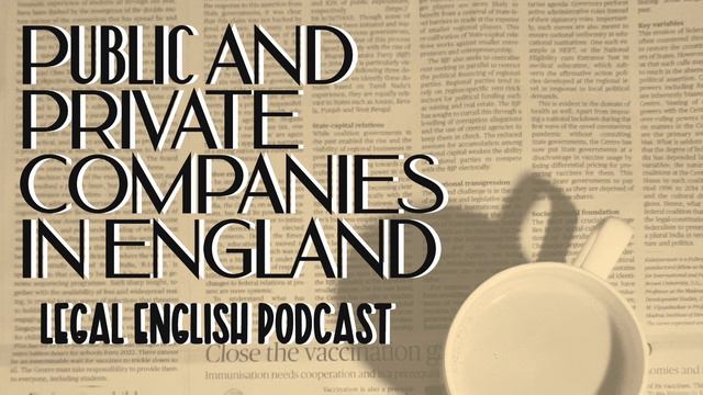 PUBLIC AND PRIVATE COMPANIES IN ENGLAND — LEGAL ENGLISH PODCAST.🎙⚖️ смотреть онлайн