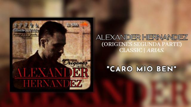 CARO MIO BEN - DE TOMMASO GIORDANI | ALEXANDER HERNANDEZ EN LA OPERA. смотреть онлайн