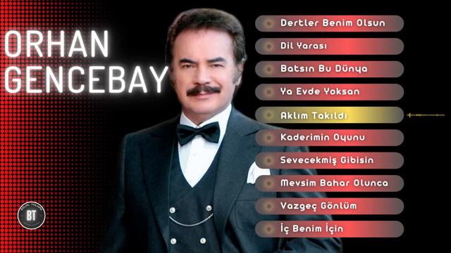 ORHAN GENCEBAY - En Sevilen Şarkıları