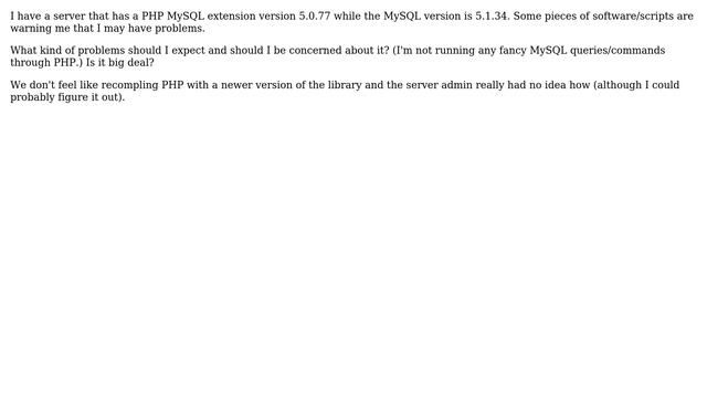 Should I expect problems with a different version of the MySQL PHP extension vs the MySQL server? смотреть онлайн