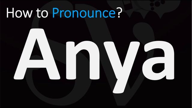 How to Pronounce Anya? (CORRECTLY) смотреть онлайн
