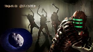 Dead Space: # 13 "Установить маяк и запустить астероид"