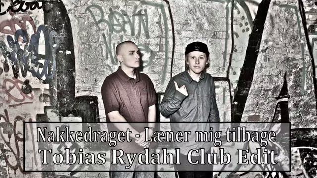 Nakkedraget - Læner mig tilbage (Tobias Rydahl Club Edit) смотреть онлайн