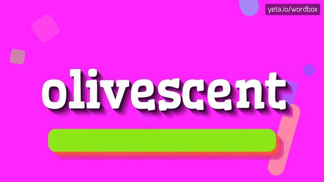 HOW TO PRONOUNCE OLIVESCENT? #olivescent смотреть онлайн