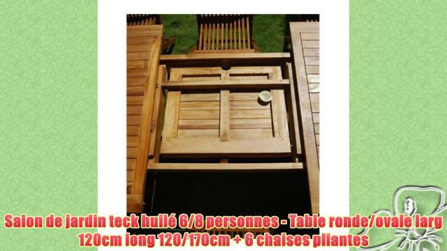 Salon de jardin teck huilé 6/8 personnes - Table ronde/ovale larg 120cm long 120/170cm + 6 смотреть онлайн