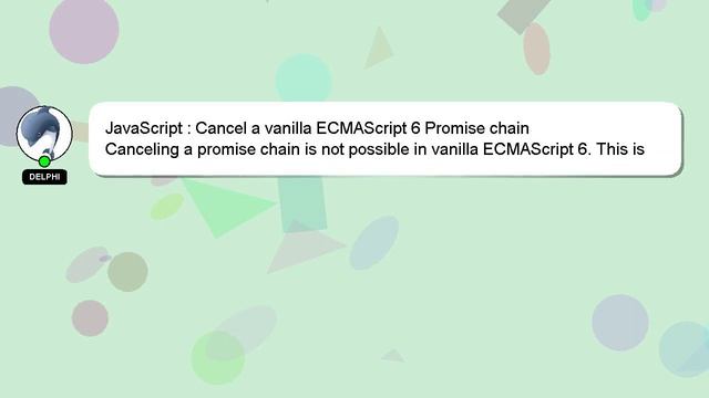 JavaScript : Cancel a vanilla ECMAScript 6 Promise chain смотреть онлайн
