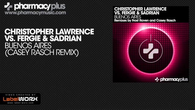 Christopher Lawrence & Fergie & Sadrian - Buenos Aires (Casey Rasch Remix) смотреть онлайн