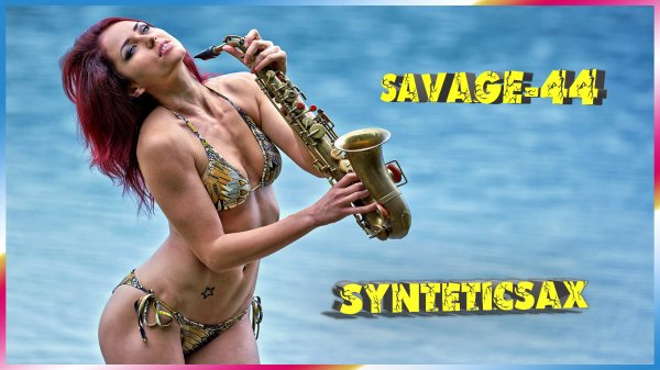 SAVAGE-44 feat. Synteticsax - I just wanna be with you (Sax vers.)