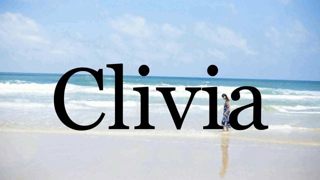 How To Pronounce Clivia🌈🌈🌈🌈🌈🌈Pronunciation Of Clivia смотреть онлайн