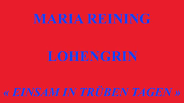 Maria Reining   Lohengrin   Einsam In Trüben Tagen  Enregistré En 1944