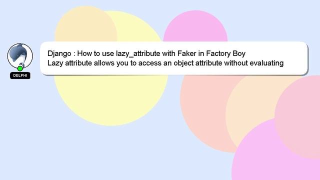 Django : How to use lazy_attribute with Faker in Factory Boy смотреть онлайн