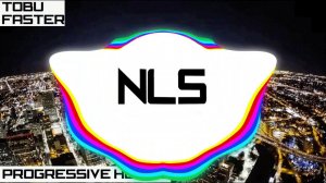 Tobu - Faster | Progressive House | NLS - Free To Use