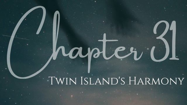 Chapter 31 | Twin Island's Harmony | Whispers of Wonder смотреть онлайн