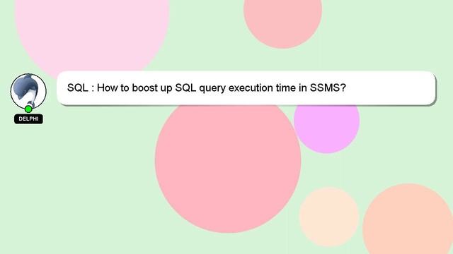 SQL : How to boost up SQL query execution time in SSMS? смотреть онлайн