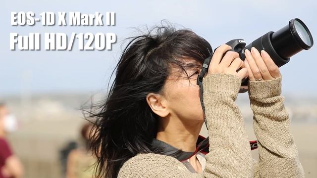 EOS-1D X Mark II FHD 120P TEST смотреть онлайн
