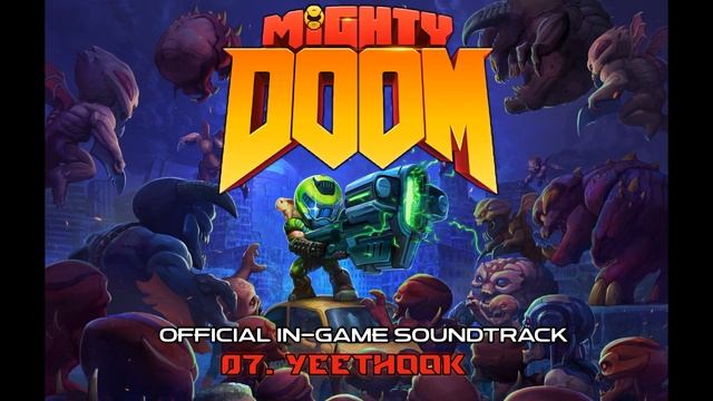 Mighty DOOM Official In-Game Soundtrack - 07. Yeethook смотреть онлайн