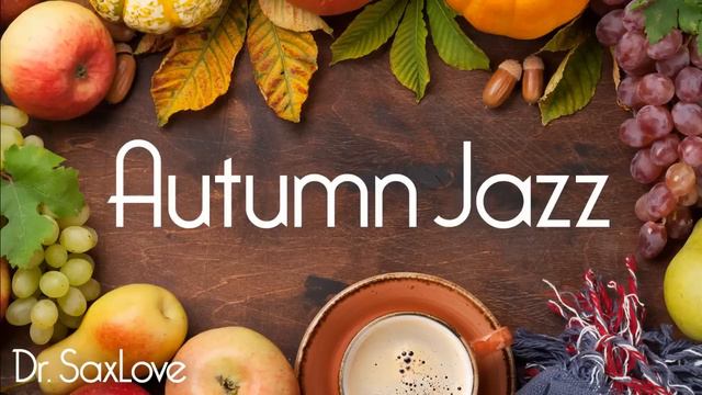 Autumn Jazz • Smooth Jazz Saxophone Instrumental Music • Relaxing And Soothing