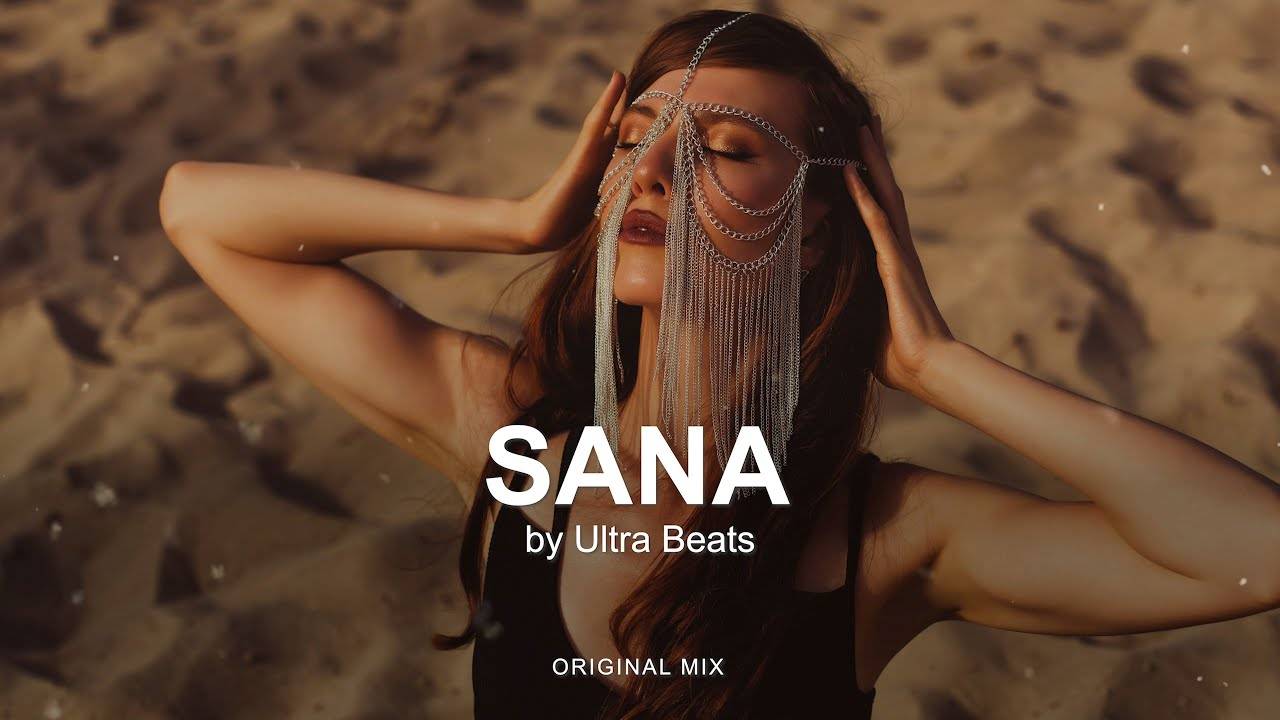 Ultra Beats - Sana (Oriental Original Mix)