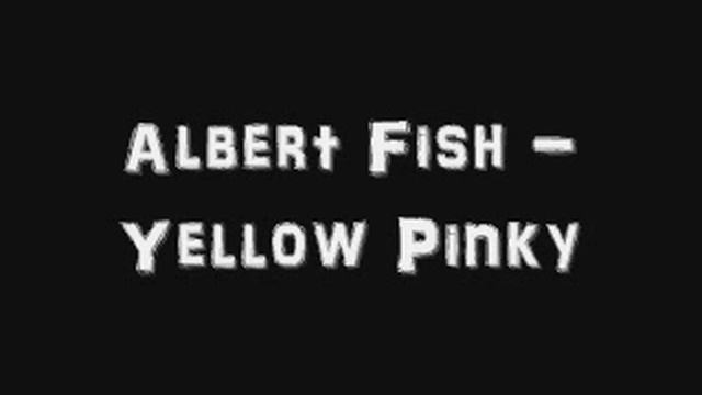 Albert Fish - Yellow Pinky смотреть онлайн