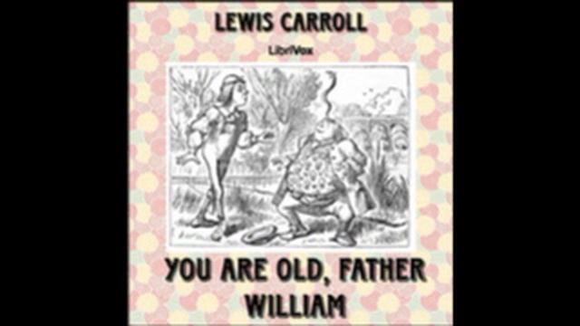 1 You are old, father William Read by CB You are old, father William смотреть онлайн