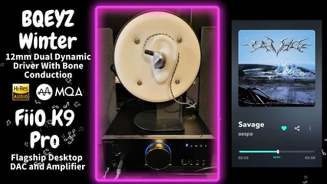【Sound Demo】BQEYZ Winter & FiiO K9 Pro ESS ♪"Savage"_aespa смотреть онлайн