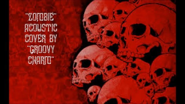 Zombie-acoustic cover by Groovy Charm смотреть онлайн