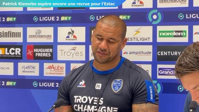 Patrick Kisnorbo espère encore une recrue pour l'Estac смотреть онлайн