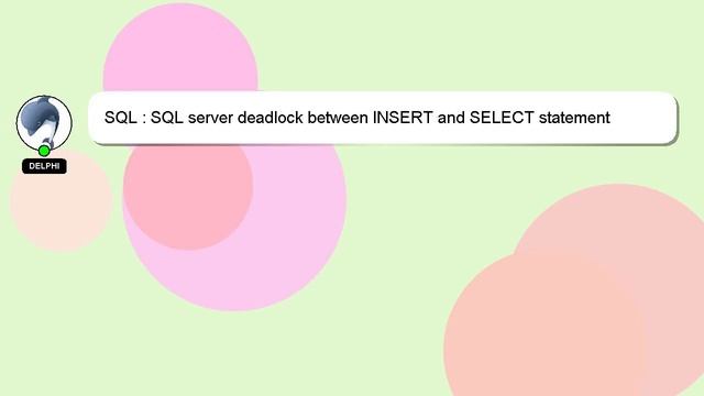 SQL : SQL server deadlock between INSERT and SELECT statement смотреть онлайн