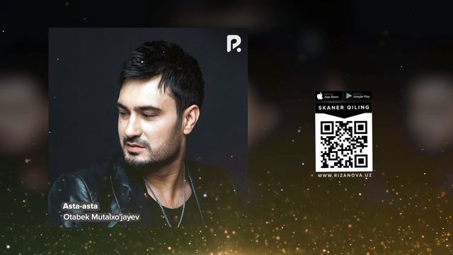 Otabek Mutalxo'jayev - Asta Asta | Отабек Муталхужаев - Аста-аста (AUDIO)