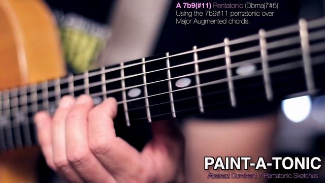 Paint-A-Tonic (Abstract Dominant 7 Pentatonic Sketches) - 7b9(#11) Pentatonic смотреть онлайн