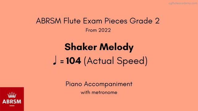 ABRSM Flute Grade 2 from 2022, Shaker Melody ♩=104 (Actual Speed) Piano Accompaniment with metronom смотреть онлайн
