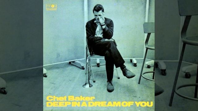 Chet Baker - Deep In A Dream смотреть онлайн