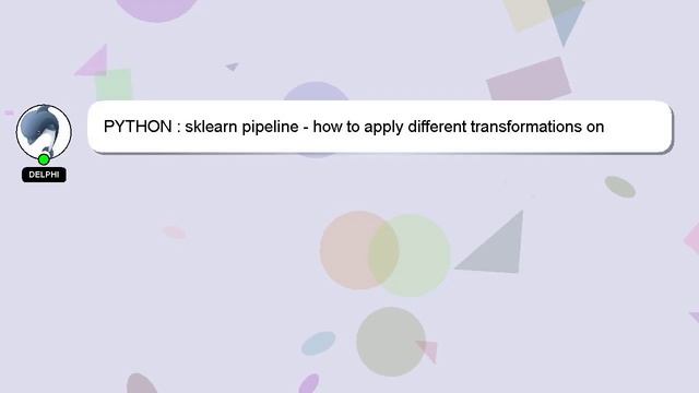 PYTHON : sklearn pipeline - how to apply different transformations on different columns смотреть онлайн