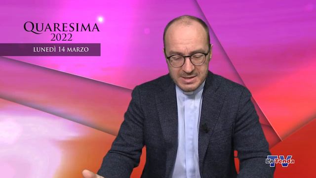 Quaresima 2022 - Lunedì 14 marzo смотреть онлайн
