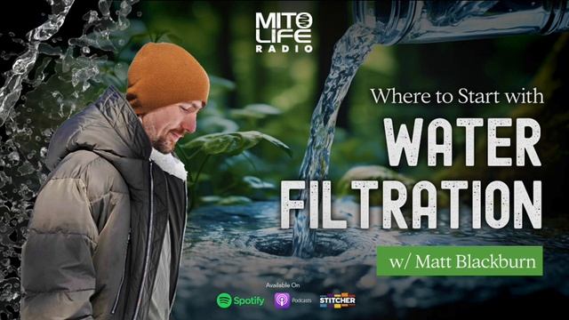 Where to Start with Water Filtration | Mitolife Radio Ep. #247 смотреть онлайн