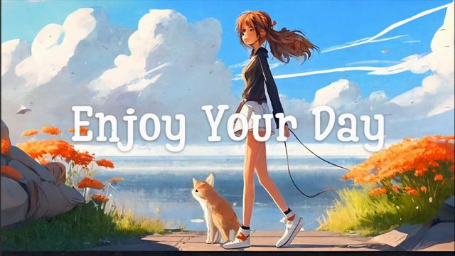 Enjoy Your Day 🍃 Comfortable Songs That Makes You Feel Positive ~ Morning Songs