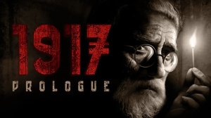 «1917 год: Пролог» (1917: The Prologue) Полное прохождение, без комментариев