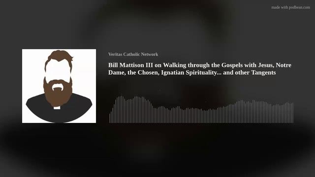 Bill Mattison III on Walking through the Gospels with Jesus, Notre Dame, the Chosen, Ignatian Spiri смотреть онлайн