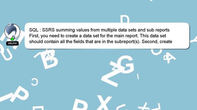 SQL : SSRS summing values from multiple data sets and sub reports смотреть онлайн