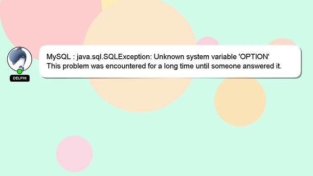MySQL : java.sql.SQLException: Unknown system variable 'OPTION' смотреть онлайн