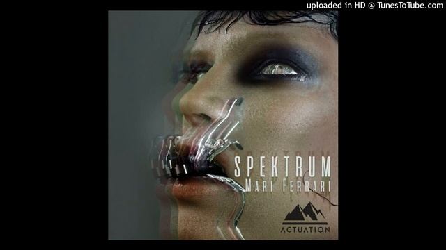 Mari Ferrari - Spektrum (Extended Mix) [Actuation] смотреть онлайн