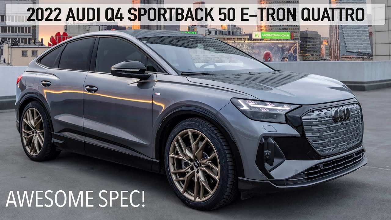 COOLEST EV 2022 AUDI Q4 SPORTBACK 50 E-TRON QUATTRO - IN GORGEOUS SPEC - 4K - IN DETAIL смотреть онлайн